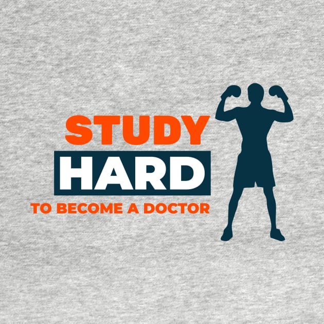 Study Hard - Medical Student In Medschool Funny Gift For Nurse & Doctor Medicine by Medical Student Tees